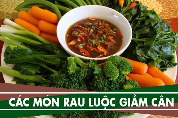 Thực đơn 7 món ăn rau luộc giảm cân, rau củ quả luộc thập cẩm kho quẹt